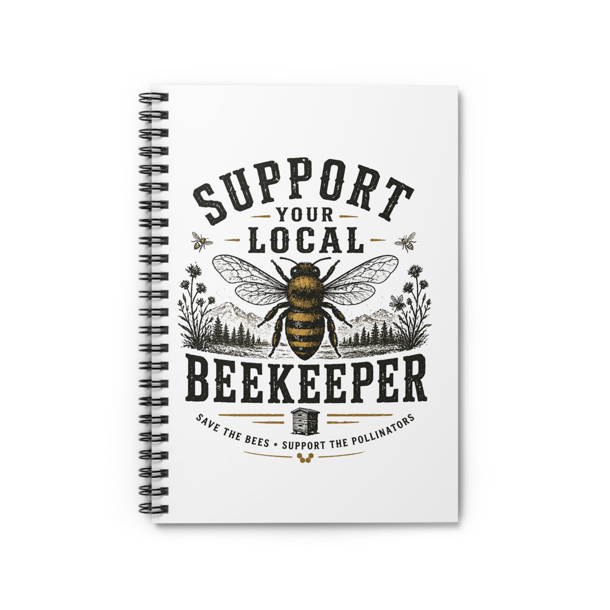 Support Your Local Beekeeper Spiral Notebook | Bee Lover Journal | Beekeeping Gift | Nature Lover Notebook | Pollinator Journal | 6x8 Ruled